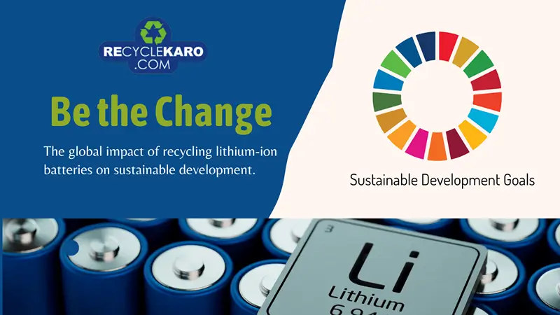Recycling Lithium-Ion Batteries- It’s global influence on Sustainable Development