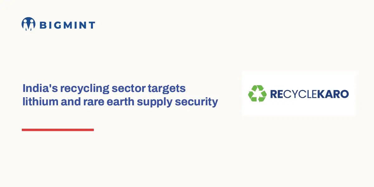 India Recyclekaro secures policy support to expand critical mineral recycling capacity